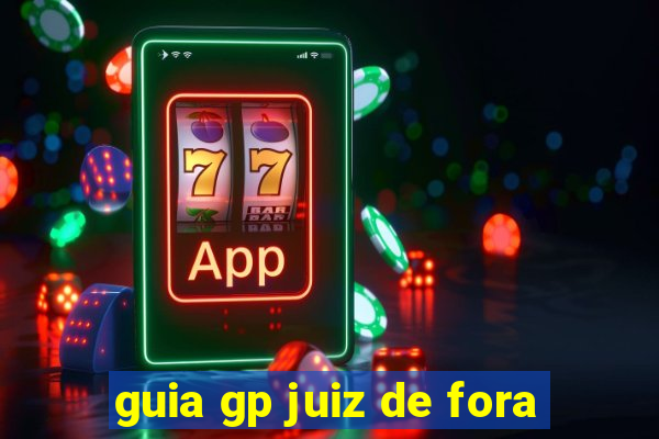 guia gp juiz de fora